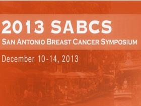 第36届圣安东尼奥乳腺癌会议（SABCS 2013）